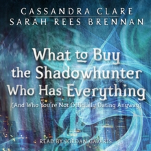 What to Buy the Shadowhunter Who Has Everything : (And Who You're Not Officially Dating Anyway)