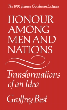 Honour Among Men and Nations : Transformations of an idea