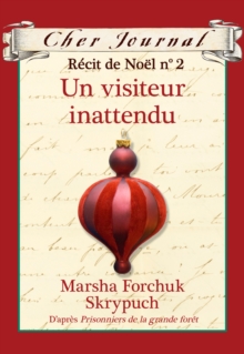 Cher Journal : Recit de Noel : N(deg) 2 - Un visiteur inattendu