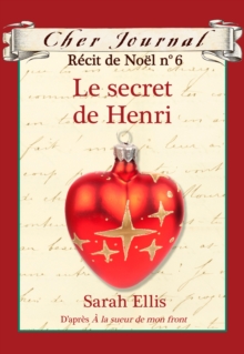 Cher Journal : Recit de Noel : N(deg) 6 - Le secret de Henri