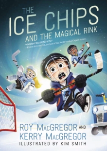 The Ice Chips and the Magical Rink : Ice Chips Series