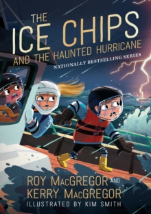 The Ice Chips and the Haunted Hurricane : Ice Chips Series Book 2