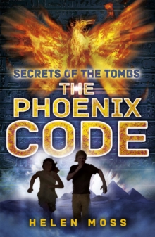 Secrets of the Tombs: The Phoenix Code : Book 1