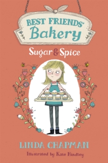 Best Friends' Bakery: Sugar and Spice : Book 1