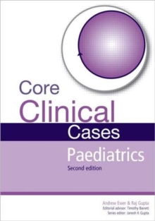 Core Clinical Cases in Paediatrics : A problem-solving approach