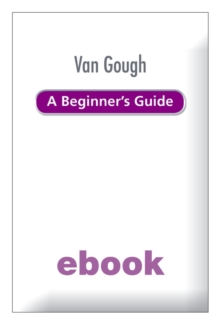 Van Gogh A Beg Guide