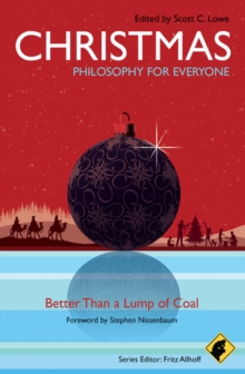Christmas - Philosophy for Everyone : Better Than a Lump of Coal