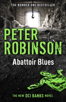 Abattoir Blues : The 22nd DCI Banks novel from The Master of the Police Procedural