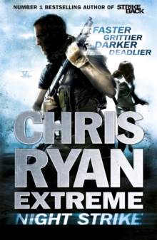 Chris Ryan Extreme: Night Strike : The second book in the gritty Extreme series