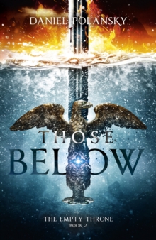 Those Below: The Empty Throne Book 2 : An epic fantasy adventure
