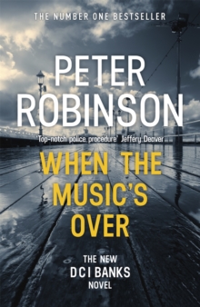 When the Music's Over : The 23rd DCI Banks novel from The Master of the Police Procedural