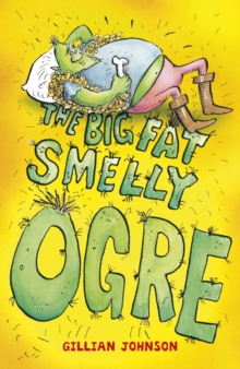 The Big, Fat, Smelly Ogre : Book 1
