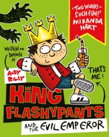 King Flashypants and the Evil Emperor : Book 1