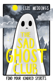The Sad Ghost Club Volume 1 : Find Your Kindred Spirits