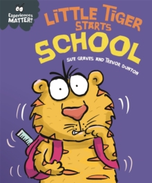Experiences Matter: Little Tiger Starts School