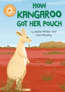 Reading Champion: How Kangaroo Got Her Pouch : Independent Reading Orange 6