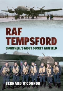 RAF Tempsford : Churchill's Most Secret Airfield