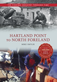 Hartland Point to North Foreland The Fishing Industry Through Time
