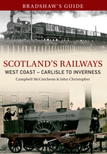 Bradshaw's Guide Scotlands Railways West Coast - Carlisle to Inverness : Volume 5
