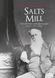 Salts Mill : The Owners and Managers 1853 to 1986