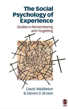 The Social Psychology of Experience : Studies in Remembering and Forgetting
