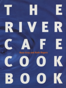The River Cafe Cookbook