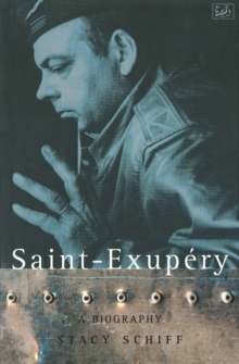 Saint-Exupery : A Biography