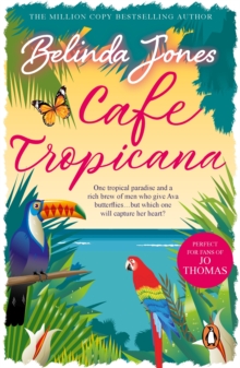 Cafe Tropicana : fun, warm, witty and wise   the gorgeous summer read you won t want to miss