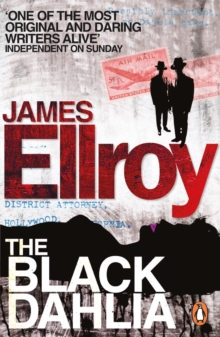 The Black Dahlia : The first book in the classic L.A. Quartet crime series