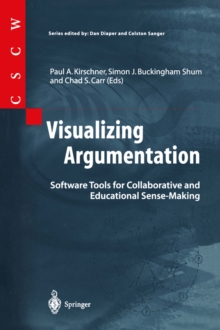 Visualizing Argumentation : Software Tools for Collaborative and Educational Sense-Making