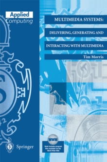 Multimedia Systems : Delivering, Generating and Interacting with Multimedia