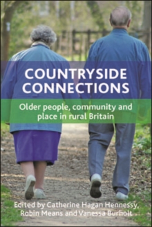 Countryside connections : Older people, community and place in rural Britain