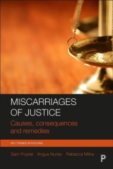 Miscarriages of Justice : Causes, Consequences and Remedies