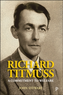 Richard Titmuss : A Commitment to Welfare
