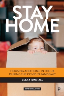 Stay Home : Housing and Home in the UK during the COVID-19 Pandemic