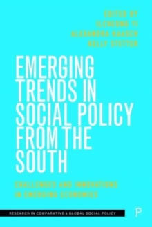 Emerging Trends in Social Policy from the South : Challenges and Innovations in Emerging Economies