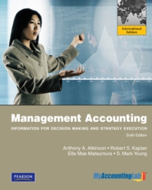 Management Accounting: Information for Decision-Making and Strategy Execution : International Edition