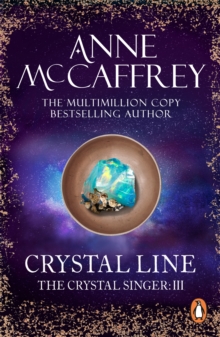 Crystal Line : (The Crystal Singer:III): an awe-inspiring epic fantasy from one of the most influential fantasy and SF novelists of her generation