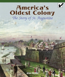 America's Oldest Colony: The Story of St. Augustine