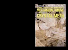 The Truth About Methamphetamine and Crystal Meth