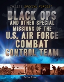 Black Ops and Other Special Missions of the U.S. Air Force Combat Control Team