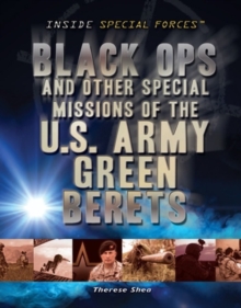 Black Ops and Other Special Missions of the U.S. Army Green Berets