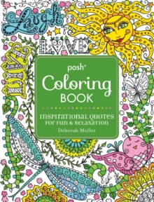 Posh Adult Coloring Book: Inspirational Quotes for Fun & Relaxation : Deborah Muller