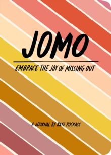 JOMO Journal : Joy of Missing out