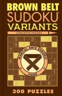Brown Belt Sudoku Variants : 300 Puzzles