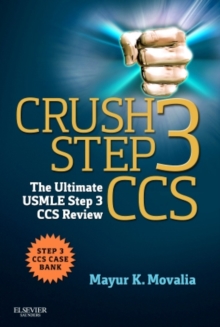 Crush Step 3 CCS : The Ultimate USMLE Step 3 CCS Review