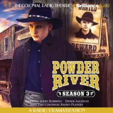 Powder River - Season Three : A Radio Dramatization