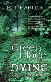A Green Place for Dying : A Meg Harris Mystery