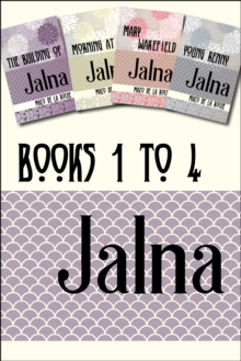 Jalna: Books 1-4 : The Building of Jalna / Morning at Jalna / Mary Wakefield / Young Renny