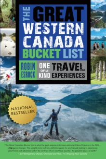 The Great Western Canada Bucket List : One-of-a-Kind Travel Experiences